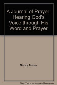 A Journal of Prayer:  Hearing God's Voice through His Word and Prayer