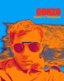 Gonzo by Hunter S Thompson: Literary Edition