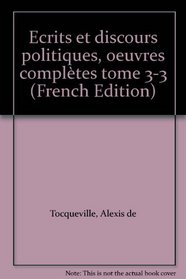 Ecrits et discours politiques, oeuvres compltes tome 3-3