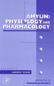 Amylin, Volume 52: Physiology and Pharmacology (Advances in Pharmacology)