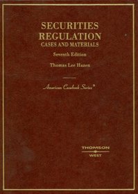 Hazen's Securities Regulation: Cases and Materials, 7th Edition (American Casebook Series) (American Casebook Series)