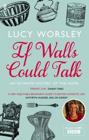 If Walls Could Talk: An Intimate History of the Home