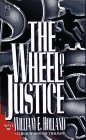 The WHEEL OF JUSTICE: THE WHEEL OF JUSTICE