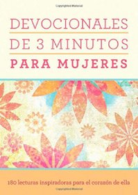 Devocionales de 3 minutos para mujeres:  180 lecturas inspiradoras para el corazn de ella (Spanish Edition)