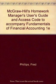 McGraw-Hill's Homework Manager's User's Guide and Access Code to accompany Fundamentals of Financial Accounting 1e