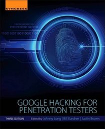 Google Hacking for Penetration Testers, Second Edition