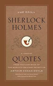 The Daily Sherlock Holmes: A Year of Quotes from the Case-Book of the World's Greatest Detective