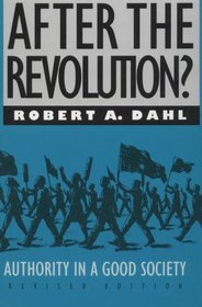 After the Revolution? : Authority in a Good Society, Revised Edition (Yale Fastback Series)