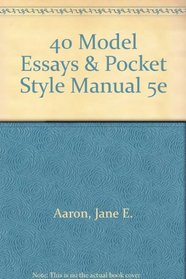 40 Model Essays & Pocket Style Manual 5e