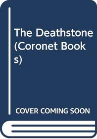 The Deathstone (Coronet Books)