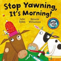 Stop Yawning it's Morning (Cluck a Moodle Farm)