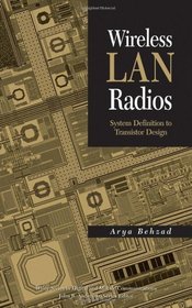 Wireless LAN Radios: System Definition to Transistor Design (IEEE Series on Digital & Mobile Communication)