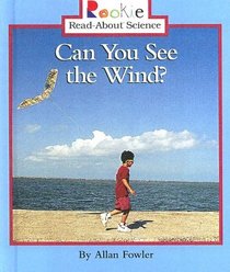 Can You See the Wind? (Rookie Read-About Science (Library))