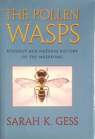 The Pollen Wasps : Ecology and Natural History of the Masarinae