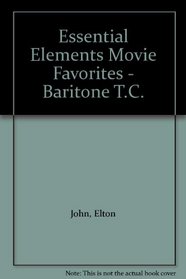 Essential Elements Movie Favorites - Baritone T.C. (Essential Elements Band Folios)
