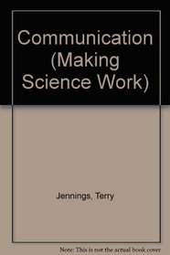 Communication (Making Science Work)