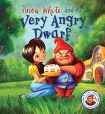 Snow White and the Very Angry Dwarf: A story about anger management (Fairytales Gone Wrong)