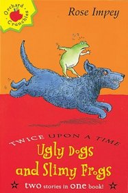 Ugly Dogs and Slimy Frogs (Twice Upon a Times)