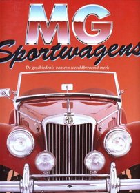 MG Sportwagens - De geschiedenis van een wereldberoemd merk (Dutch Edition)