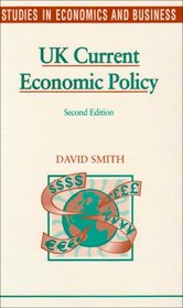 UK Current Economic Policy (Studies in Economics and Business)
