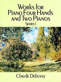 Works for Piano Four Hands and Two Pianos, Series I (Series 1)