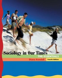 Sociology in Our Times: The Essentials Non-Infotrac Version