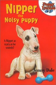 Nipper the Noisy Puppy (Puppy Friends)