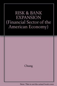 RISK & BANK EXPANSION (The Financial Sector of the American Economy)