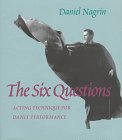 The Six Questions: Acting Technique for Dance Performance