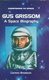 Gus Grissom: A Space Biography (Countdown to Space)