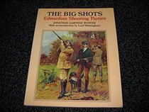 BIG SHOTS: EDWARDIAN SHOOTING PARTIES