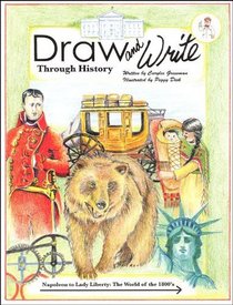 Napoleon to Lady Liberty: The World of the 1800's (Draw and Write Through History, Bk 5)