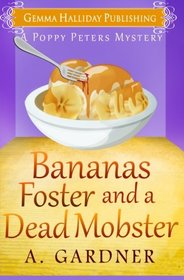 Bananas Foster and a Dead Mobster (Poppy Peters Mysteries) (Volume 3)