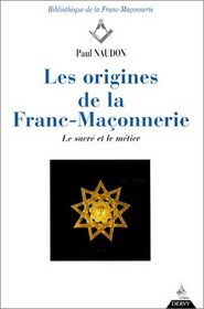 Les Origines de la Franc-maonnerie : Le sacr et le Mtier