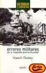 Errores Militares De La Segunda Guerra Mundial (Guerras y Conflictos) (Military Errors of World War Two) (Spanish Edition)