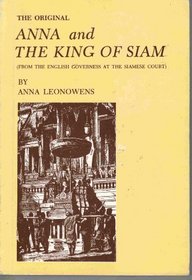 The Original Anna and The King of Siam (From the English Governess at the Siamese Court)