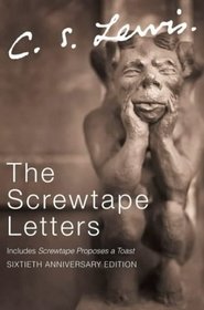 The Screwtape Letters: Complete and Unabridged
