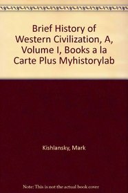 Brief History of Western Civilization, A, Volume I, Books a la Carte Plus MyHistoryLab (5th Edition)