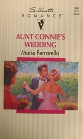 Aunt Connie's Wedding (Silhouette Romance, No 984)