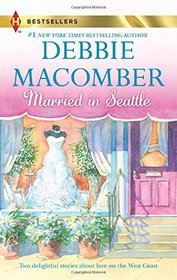 Married in Seattle: First Comes Marriage\Wanted: Perfect Partner (Harlequin Bestseller)