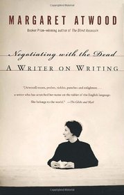 Negotiating with the Dead : A Writer on Writing