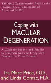 Coping with Macular Degeneration: A Guide for Patients and Families to Understanding and Living with Degenerative Vision Disorder (Large Print)