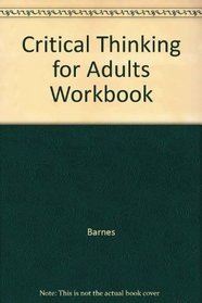 Critical Thinking for Adults Workbook