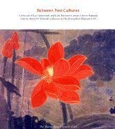 Between Two Cultures: Late-Nineteenth- And Twentieth-Century Chinese Paintings from the Robert H. Ellsworth Collection in the Metropolitan Museum of Art