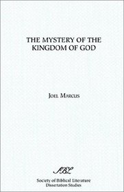 The Mystery of the Kingdom of God (SBL Dissertation Series 90)