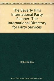 The Beverly Hills International Party Planner: The International Directory for Party Services