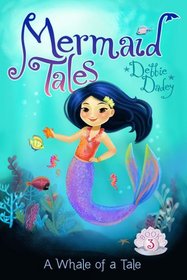 A Whale of a Tale (Mermaid Tales, Bk 3)