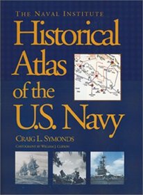 The Naval Institute Historical Atlas of the U. S. Navy