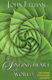 The Singing Heart of the World: Creation, Evolution, and Faith