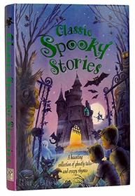 Classic Spooky Stories : A Creepy Collection of Spooky Tales